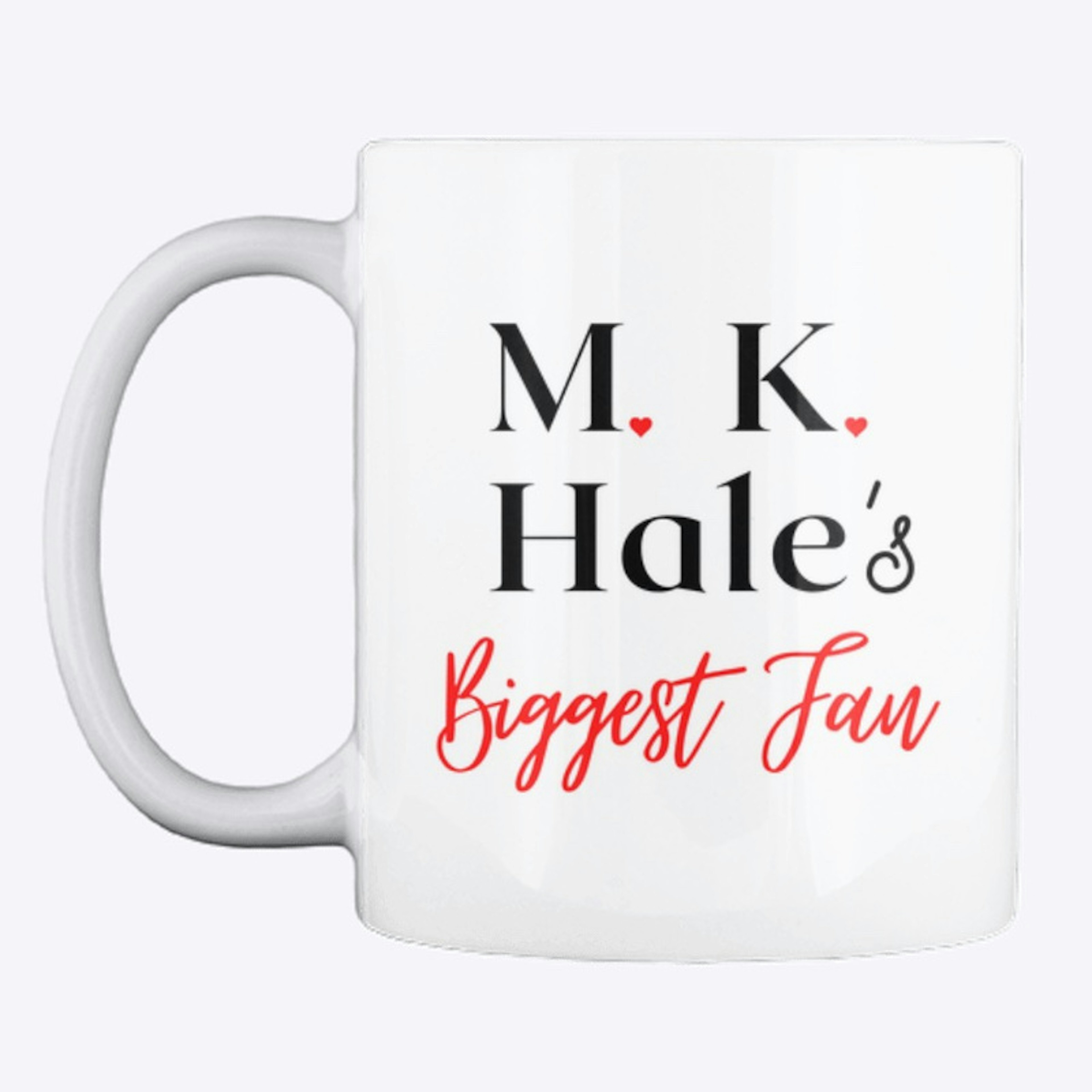 M. K. Hale's Biggest Fan Merchandise